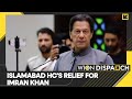 Islamabad High Court suspends arrest warrant against Imran Khan till Saturday | WION Dispatch