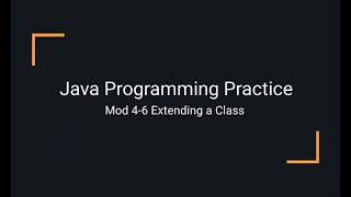 Java Practice Examples - Module 4-6 Extending a Class