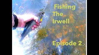 Fishing Fiend Ep2 River Irwell Trout and Grayling