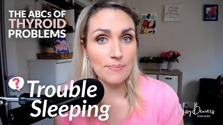 The ABCs of Thyroid Problems - TROUBLE SLEEPING