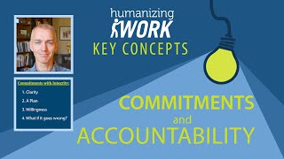 The Healthy Way To Do Commitments & Accountability | Humanizing Work Show | Key Concepts