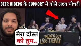 Lakshya Chaudhari react on beer biceps and samay raina show India's got latent |