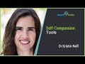 Self-Compassion Tools - Dr  Kristin Neff