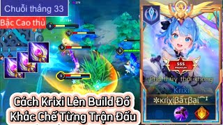 Cách Top 1 Krixi Lên Build Đồ Khắc Chế All Tướng Từng Trận Đấu Ra Sao ?