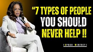 God’s Warning: 7 Types of People You Should Never Help | Oprah Winfrey Motivational Speech