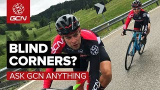 How Do I Ride Blind Corners Without Losing Speed? | Ask GCN Anything