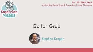 Go for Grab - GopherConSG 2018