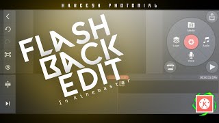 Flash back editing in kinemaster by haneesh 🥰