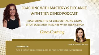 Mastering the ICF Credentialing Exam: Strategies and Insights with Tijen Genco