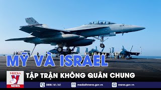 Mỹ và Israel tập trận không quân chung - Tin thế giới - VNEWS