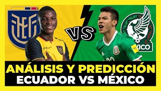Ecuador vs México | Análisis y Predicción | Partido amistoso rumbo a Qatar 2022 🇪🇨🇲🇽🏆