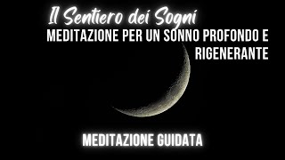 Il sentiero dei Sogno - Meditazione guidata per dormire e rigenerare mente e corpo