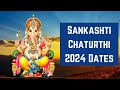 Sankashti Chaturthi 2024 Dates |  Sankashti Chaturthi Date 2024 | Happy Sankashti Chaturthi 2024