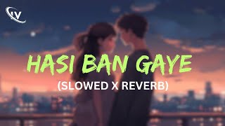 Hasi Ban Gaye (Slowed + Reverb) Song | Ami Mishra | Hamari Adhuri Kahani | Lofi Verse