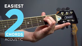 The EASIEST 2 Chords On Acoustic Guitar & First Songs To Play