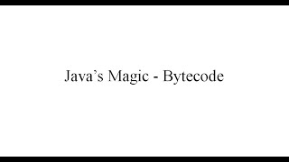 Java's Magic - Bytecode ∥ Java Tutorial - Part 3 ∥ Ranjithsir