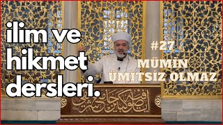 İlim ve Hikmet Dersleri - Mümin Ümitsiz Olmaz