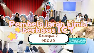 2023C07 VIDEO✨PEMBELAJARAN KIMIA BERBASIS ICT🧪PKC23 KELOMPOK 7