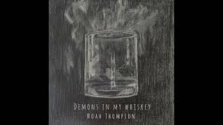 Noah Thompson - Demons In My Whiskey (Official Audio)