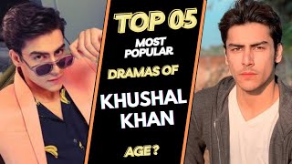 Top 05 Dramas of Khushal Khan | Khushal Khan Dramas | Muhabbat Gumshuda Meri
