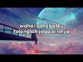 wahai sahabatku cermin band lirik lagu