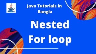 Java Tutorials 14: Nested for loop in Bangla | Java Basic Syntax | JAVA PROGRAMMING LANGUAGE