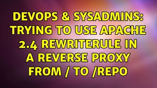 DevOps & SysAdmins: Trying to use Apache 2.4 ReWriteRule in a reverse proxy from / to /repo