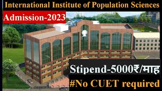 IIPS Mumbai Admission-2023! NO CUET Needed! Stipend-5000/m