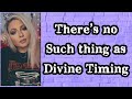 Why Divine Timing is a LIE | manifestation