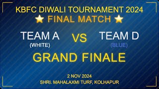 Team A vs Team D | Grand Finale | FULL MATCH | KBFC Diwali Tournament 2024