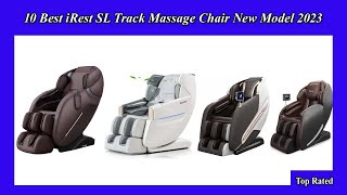 ✅ 10 Best iRest SL Track Massage Chair New Model 2023