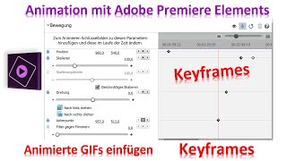 Animation mit Adobe Premiere Elements / Animierte GIF anwenden und mit Keyframes bearbeiten