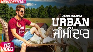 Jass Bajwa : Urban Zimidar (Official Video) | Deep Jandu | Sukh Sanghera | Latest Punjabi Song 2017