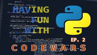 Having fun with Python on Codewars EP.2