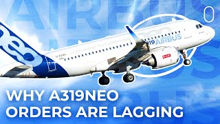 Why Has The A319neo Taken A Back Seat At Airbus?