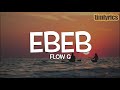 FLOW G - EBEB (Lyrics) || timlyrics