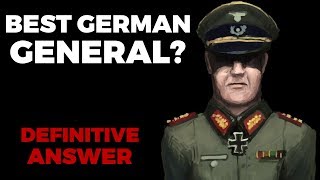 Best German WW2 General? Definitive Answer.