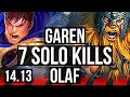 GAREN vs OLAF (TOP) | 7 solo kills, 800+ games, Godlike | EUW Master | 14.13