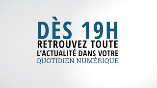 La Tribune, Le Quotidien numérique dès 19h !