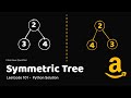 Leetcode 101 -  Symmetric Tree - Python Solution