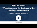 Webinar Replay: Why Alarm.com for Business is the Leading Cloud Platform