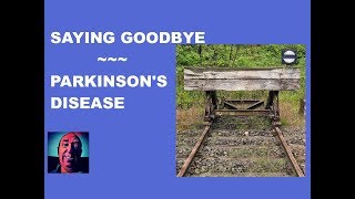 Vlog #48   Saying Goodbye ~ Parkinson's Disease