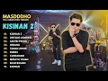 MASDDDHO || KISINAN 2 || DANGDUT KOPLO TERBARU 2023 || FULL ALBUM VIDEO TERBARU MASDDDHO