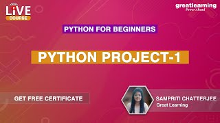 Python For Beginners - Live Session Course | Python Project-1 | Python Programming | Great Learning