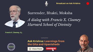 Q&A with Francis X Clooney, Harvard School of Divinity on Surrender and Devotion/Bhakti
