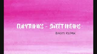 Eurythmics ft. Holly Henry - Sweet Dreams (BASTI Remix)