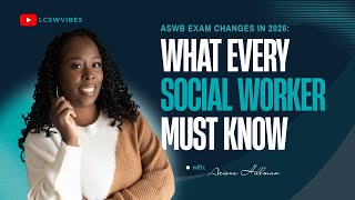 ASWB Exam Changes in 2026 (UPDATE) changes will be effective around August 2026 ! || LCSWVIBES