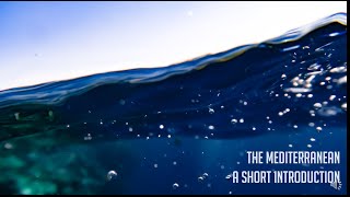 (EN) The Mediterranean Sea, a short introduction