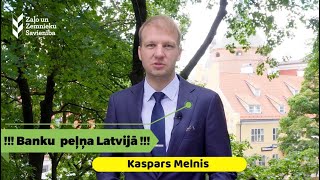 Banku peļņa Latvijā  - Kaspars Melnis ( ZZS)