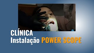 CLÍNICA - Instalação POWER SCOPE - Daniel Salles